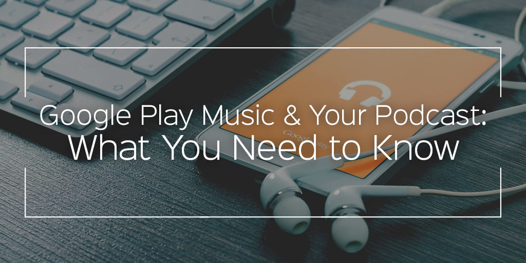 Is Your Podcast Wasting Time With Google Play Music
